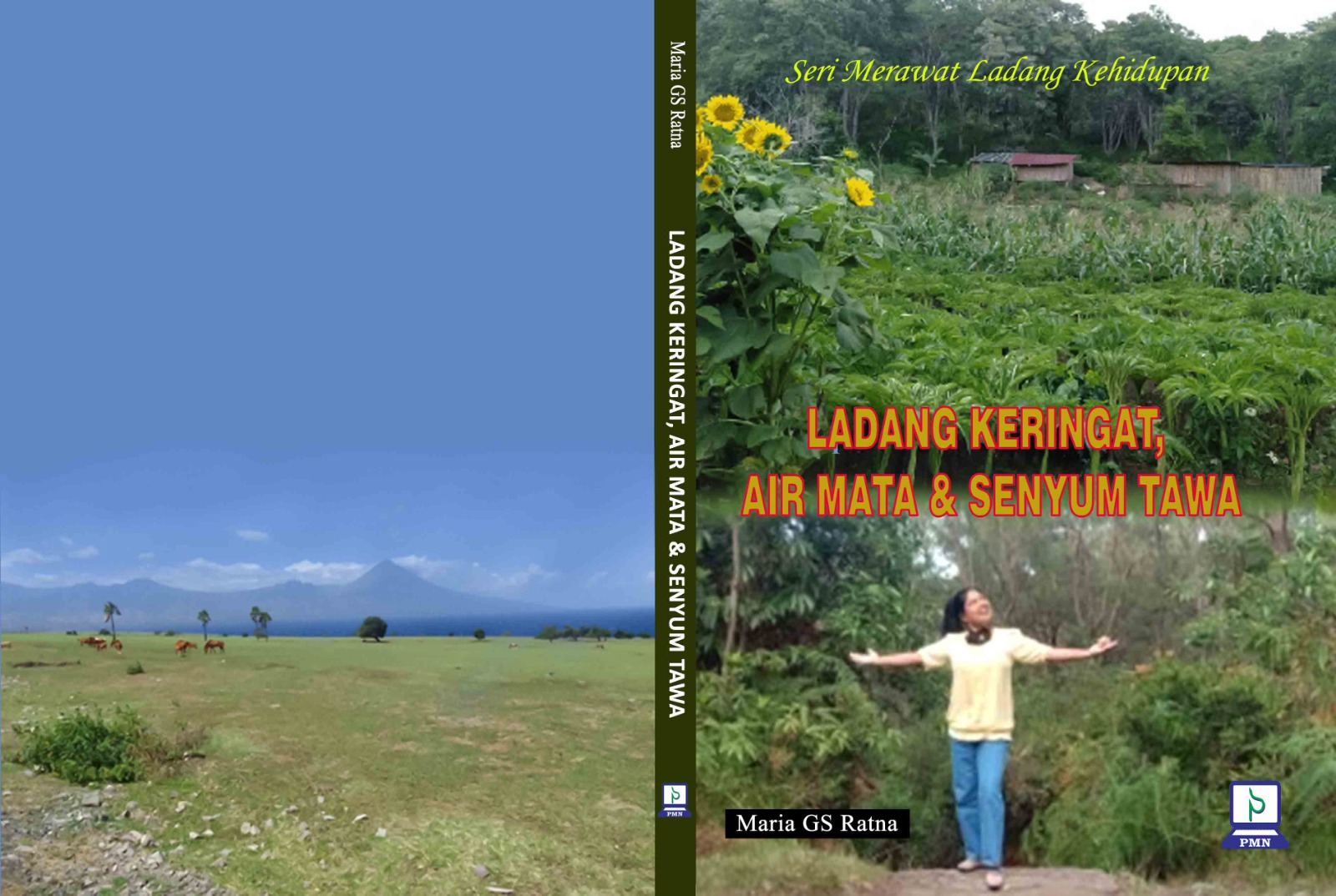 Merawat Ladang Kehidupan: Ladang Keringat, Air Mata & Senyum Tawa